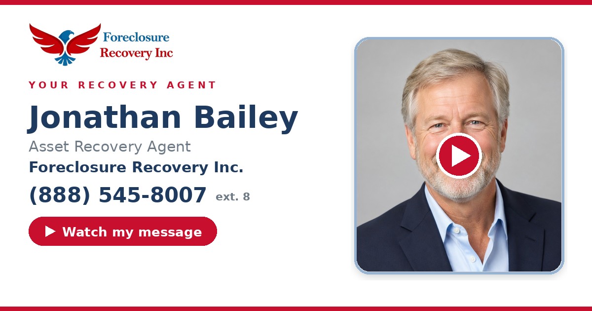Jonathan Bailey — Senior Asset Recovery Agent, Foreclosure Recovery Inc. (888) 545-8007 ext. 8